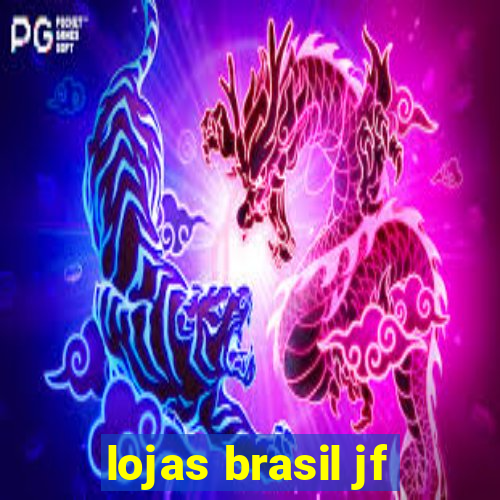 lojas brasil jf